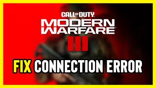 FIX Call of Duty MW3 Connection FailedError  Multiplayer amp Connectivity Issue PC [upl. by Anaek]