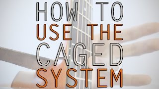 How to use the CAGED System on the Guitar [upl. by Aniaz902]