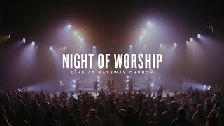 Night of Worship  Live at Gateway Church February 7 2024  Gateway Worship [upl. by Mosier]