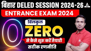 Bihar DELED Entrance Exam 2024 Preparation Strategy [upl. by Kemble]