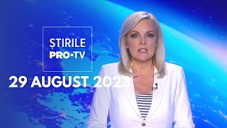 Știrile PRO TV  29 august 2023 [upl. by Aihsemek777]