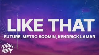 Future Metro Boomin Kendrick Lamar  Like That Lyrics [upl. by Lakim]