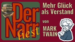 Der Narr liest Folge 235 Mehr Glück als Verstand von Mark Twain [upl. by Connelley]