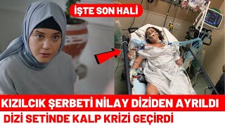 Kızılcık Şerbeti Nilay Diziden Ayrıldı  Dizi Setinde Hastanelik Oldu 65 Bölüm [upl. by Tnert]