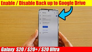 Galaxy S20S20 How to Enable  Disable Back up to Google Drive [upl. by Dett656]