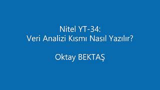 Nitel YT34 Veri Analizi Kısmı Nasıl Yazılır [upl. by Enieledam]