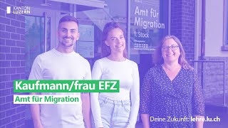 Kauffraumann EFZ  Amt für Migration  Kanton Luzern [upl. by Campos]