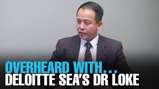 OVERHEARD WITH… Deloitte SEA’s Dr Loke Wai Chiong [upl. by Aeriela929]