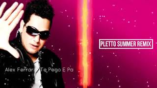 Alex Ferrari  Te Pego E Pa Pletto Summer Remix [upl. by Hevak398]