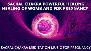 SACRAL CHAKRA HEALING MUSIC FOR WOMB AND PREGNANCY  Cleanse Sacral Chakra creative amp sexual energy [upl. by Rosalind]