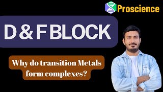 Why do transition Metals form complexes [upl. by Harrison]