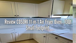 Review COSORI 11in1 Air Fryer Oven  13Qt Small Footprint Airfryer combo with Rotisserie Toast B [upl. by Perla]