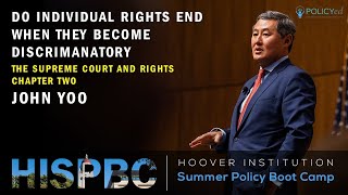 John Yoo  Do Individual Rights End When They Become Discriminatory Ch2  HISPBC [upl. by Galatea351]