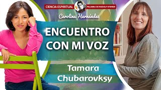 ENCUENTRO CON MI VOZ  Tamara Chubarovsky [upl. by Ahsenwahs]