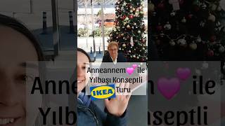 Anneannem ile İkea Yılbaşı Turu vlog shortvideo [upl. by Koenig]