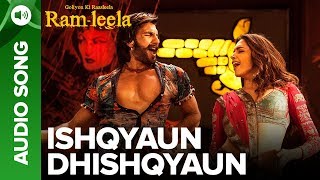 ISHQYAUN DHISHQYAUN  Full Audio Song  Deepika Padukone amp Ranveer Singh  Ramleela [upl. by Nylatsirk360]