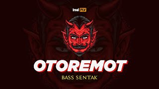 🌴BASS SENTAK  OTOREMOT Remix 2024 Irsal Palevi [upl. by Eidnar830]