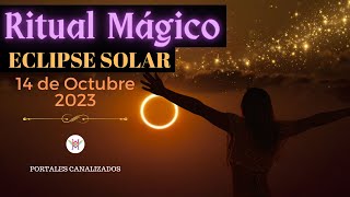 Ritual Exclusivo Eclipse Solar del 14 de Octubre 2023 ☀️⚡️ [upl. by Frayne]