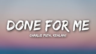 Charlie Puth  Done For Me Lyrics  Lyrics Video feat Kehlani [upl. by Norehs]