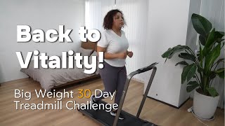 Big Weight 30 Day Treadmill Challenge [upl. by Oznol950]