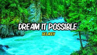 Dream it Possible  Delacey  Remix amp Lyrics [upl. by Ali555]