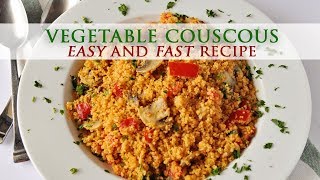 Easy Recipe for Vegetable Couscous  How to Cook and Make Couscous [upl. by Defant]