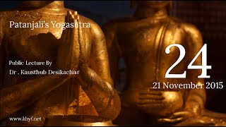 Patanjalis Yogasutra  Dr Kausthub Desikachar  YS I30  21 Nov 2015 [upl. by Cornela]