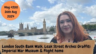 Vlog 200  London South Bank Leak Street Arches Graffiti amp Imperial War Museum [upl. by Bysshe217]