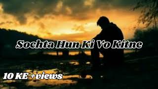 sochta Hun Ki Vo Kitne masum the full songsad songCrazyMusic76 [upl. by Judith933]