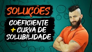 SOLUÇÕES  COEFICIENTE DE SOLUBILIDADE E CURVA DE SOLUBILIDADE [upl. by Trisha]