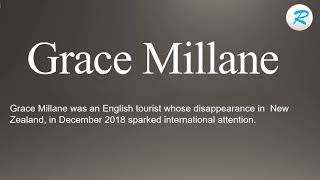 How to pronounce Grace Millane [upl. by Ttreve]