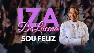 IZA DELUCENA SOU FELIZ [upl. by Norrv]