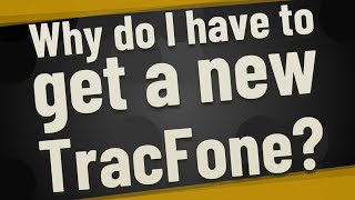 Why do I have to get a new TracFone [upl. by Humfried313]