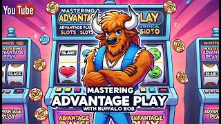 Mastering Advantage Play Slots with Buffalo Bob [upl. by Judah]