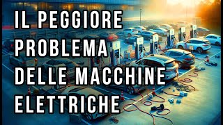 Il peggiore problema delle macchine elettriche I proprietari delle stesse [upl. by Avehs]