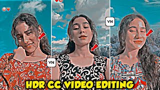 Vn Hdr Cc Video Editing  Trending Hdr Cc Video Editing In Vn App  Hdr Effect In Vn App [upl. by Rossner]