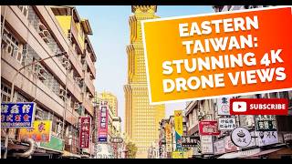 Eastern Taiwan in 4K A Captivating Drone Adventure Through Hualien Taitung and Yilan [upl. by Gallenz]