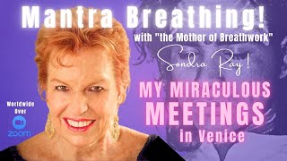 MANTRA BREATHING — MIRACULOUS MEETINGS IN VENICE [upl. by Grobe869]