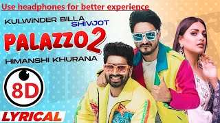 PALAZZO 2  8D Song  Kulwinder Billa  Shivjot Himanshi [upl. by Hinda33]