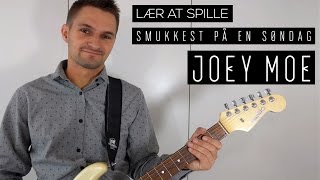 Lær Joey Moes quotSmukkest på en søndagquot på guitar [upl. by Anwahsad375]