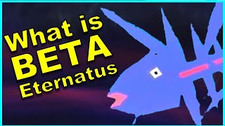 WHAT Is Beta Eternatus  GatorEX [upl. by Elleinwad828]