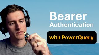 How to do Bearer Token Authentication in PowerQuery [upl. by Aitercal515]