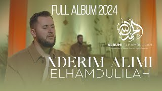 Nderim Alimi  Full Album ELHAMDULILAH [upl. by Eedia]