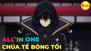 ALL IN ONE  Ta Muốn Trở Thành Chúa Tể Bóng Tối  Full SS1  SS2  Review Anime Hay  Tóm Tắt Anime [upl. by Syhr711]