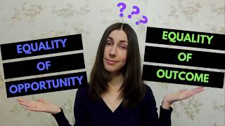 Equality of Opportunity vs Equality of Outcome [upl. by Eiaj]