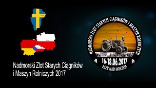 IV Nadmorski Zlot Starych Ciągników i Maszyn Rolniczych  Zwiastun 2017 [upl. by Diarmid451]