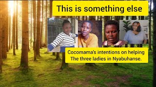 This is something else Cocomamas intentions on helping the three ladies in Nyabuhanse iammarwa [upl. by Koffler]