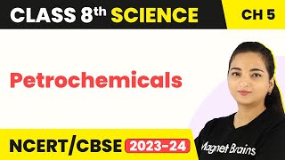 Petrochemicals  Coal and Petroleum  Class 8 Science [upl. by Joleen]