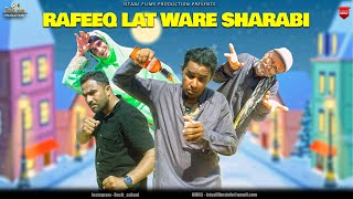 Rafeeq Latware Sharabi  Balochi Funny Story  Episode 488  2024 istaalfilms [upl. by Saffian]