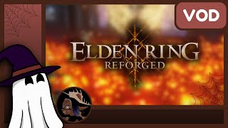 VOD halloween in the lands between  elden ring reforged w souleconomy [upl. by Skipp]